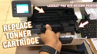 Replace Tonner Cartridge HP LaserJet Pro MFP M428dw Printer | SUFIAN | Mobile Shoot