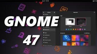 GNOME 47: This Desktop Finally Makes An Unbelievably Awesome Comeback