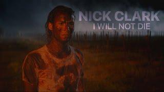 (FTWD) Nick Clark || I Will Not Die