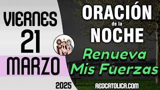 Oracion de la Noche de Hoy Viernes 21 de Marzo - Tiempo De Orar