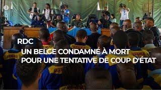 RDC : Un belge condamné à mort pour une tentative de coup d'État - RTBF Info