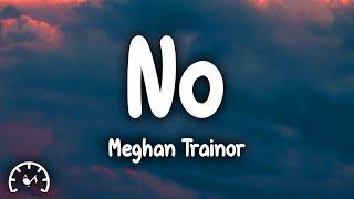 Meghan Trainor - NO (Lyrics)