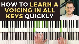 The Quickest Way to Learn a Voicing In All Keys