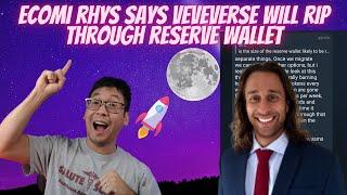 BREAKING NEWS!  ECOMI RHYS SAYS VEVEVERSE WILL RIP THROUGH THE RESERVE WALLET AND IT WONT TAKE LONG!