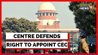 Supreme Court To Decide On The Appointment Of Chief Election Commissioner | English News | News18