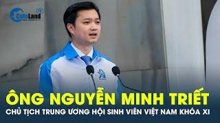 Chân dung ông Nguyễn Minh Triết - Chủ tịch Trung ương Hội Sinh viên Việt Nam khóa XI | CafeLand