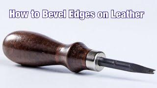 How To Bevel Edges On Your Leatherwork