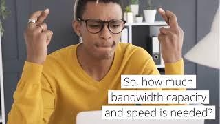 Bandwidth capacity vs. speed