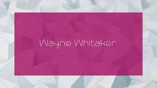 Wayne Whitaker - appearance