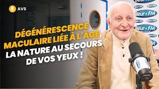 [AVS] DMLA, la nature au secours de vos yeux ! - Dr Jean-Pierre Willem