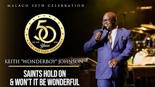 Keith "Wonderboy" Johnson - "Saints Hold On/Won't It Be Wonderful" (Malaco 50th Celebration)