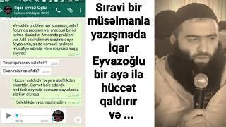 Hizbi İqar Eyvazoğlu bir ayə ilə hüccət qaldırır və təkfir edr .