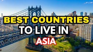 Top 10 Best Countries to Live in Asia in 2024 I Travel Guide