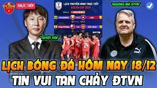 Lịch Bóng Đá Hôm Nay 18/12: Việt Nam vs Philippines, Tin Vui Tan Chảy Từ Khắp Thế Giới