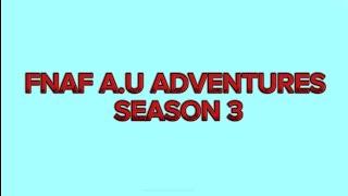 FNAF A.U ADVENTURES SEASON 3 TRAILER #fnafvrchat #series