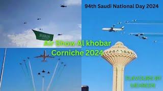 94th Air Show 2024 Al Khobar Corniche | 94 Saudi National Day Celebration 2024 Air Show in Al khobar