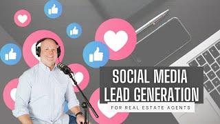 Social Media Lead Generation for Real Estate Agents & Realtors! (2022 Edition)