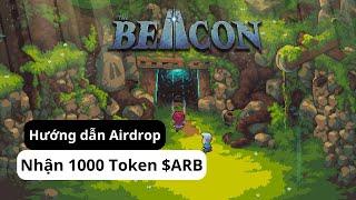 [P1] THE BEACON | Kèo Airdrop khủng kiếm Token $ARB và $BEACON