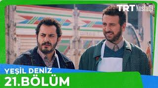 Yeşil Deniz 21.Bölüm