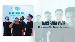Nací Para Vivir - Virtud DC (Audio Oficial)