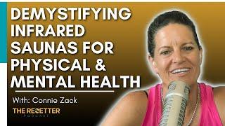 Demystifying Infrared Saunas for Physical and Mental Health | Dr. Mindy & Connie Zack