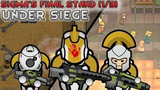 SIGMA'S FINAL STAND - Under Siege - Rimworld [1/3]