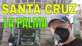 Santa Cruz, La Palma Capital. Walk through. 04.11.21