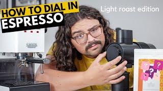 HOW TO DIAL IN LIGHT ROAST ESPRESSO: My Approach to Dialing In