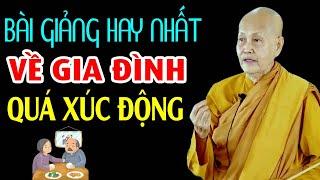 Bài giảng HAY NHẤT VỀ GIA ĐÌNH được Sư cô Tâm Tâm chia sẻ QUÁ XÚC ĐỘNG