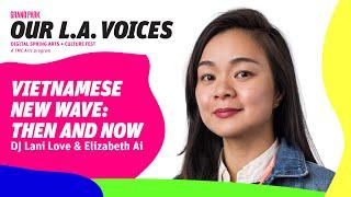 Grand Park's Our LA Voices 2021 | Vietnamese New Wave: Then and Now