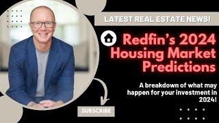 The Future of Real Estate: Analyzing Redfin's 2024 Market Predictions
