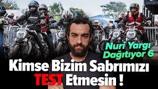 Kimse Bizim Sabrımızı TEST Etmesin! | Nuri Yargı Dağıtıyor #6