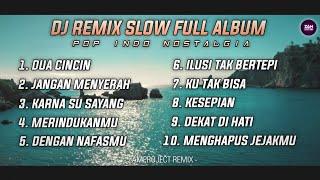 Dj Slow Remix Full Album Pop Indo Cocok Buat Perjalanan Dan Santai (Zamproject Remix)