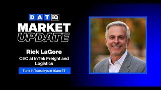 DAT iQ Market Update with Rick LaGore: Ep. 331