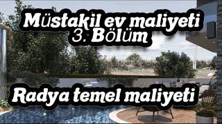 Müstakil villa yapımı ve maliyeti /radya temel maliyeti