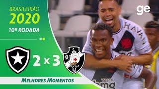 BOTAFOGO 2 X 3 VASCO | MELHORES MOMENTOS | 10ª RODADA BRASILEIRÃO 2020 | ge.globo