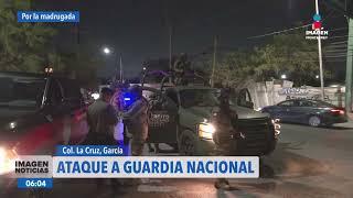 Madrugada MTY: atacan a Guardia Nacional en García | Noticias MTY primera emisión