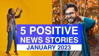 Top 5 POSITIVE News Stories, JANUARY 2023 | News Stories That Give Us Hope | Good News Stories