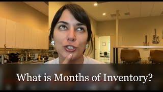 Months of Inventory - Real Estate