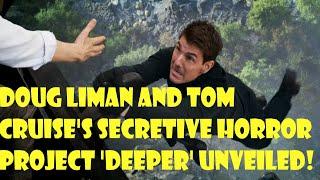 Tom Cruise Reuniting With Doug Liman on ‘Scary’ Movie Deeper P B P