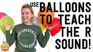 Using Balloons to Teach the R Sound! by Peachie Speechie