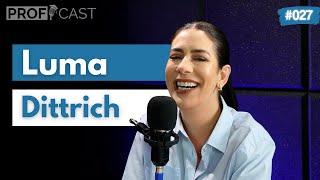 LUMA DITTRICH - ProfCast #027