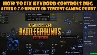 PUBG MOBILE : HOW TO FIX KEYBORD CONTROLS BUG AFTER 0.7.0 UPDATE ON TENCENT GAMING BUDDY