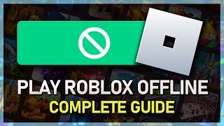 How To Play Roblox Games Offline - Roblox Offline Mode