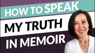 What is Speaking my Truth in Memoir: How to Tell your Truth in Memoir