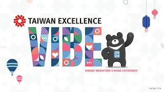 Taiwan Excellence VIBE 2024 | Fun, Innovation, and Unforgettable Moments!