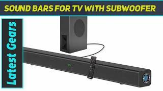 Sound Bars for TV with Subwoofer - Review 2023