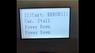 Cart Error/ Car. Stall/ Power down/ Error 13/ Error Code 13