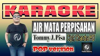 Karaoke AIR MATA PERPISAHAN Versi POP Tommy J Pisa