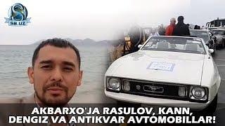 Akbarxo'ja Rasulov, Kann, dengiz va antikvar avtomobillar!